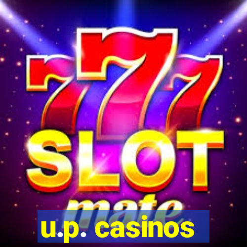 u.p. casinos