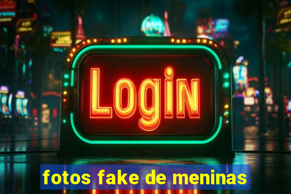 fotos fake de meninas