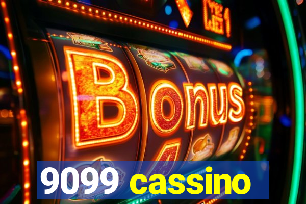 9099 cassino