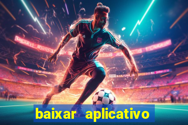 baixar aplicativo de jogos para ganhar dinheiro