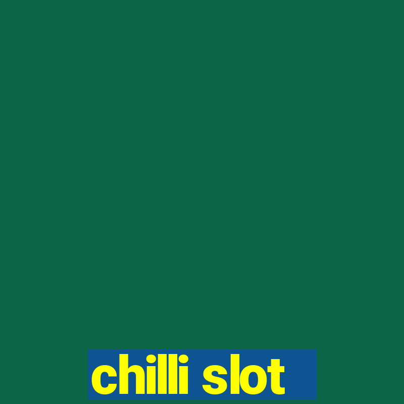 chilli slot