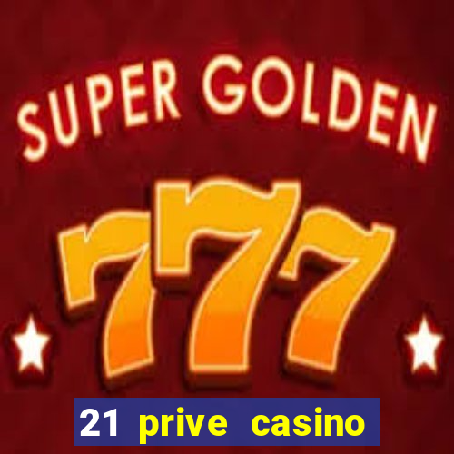 21 prive casino bonus code