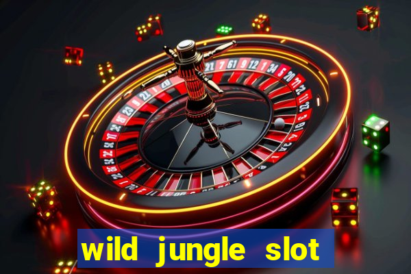 wild jungle slot free play