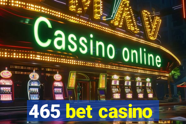 465 bet casino