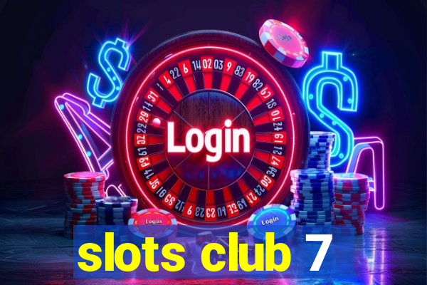 slots club 7