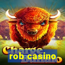 rob casino