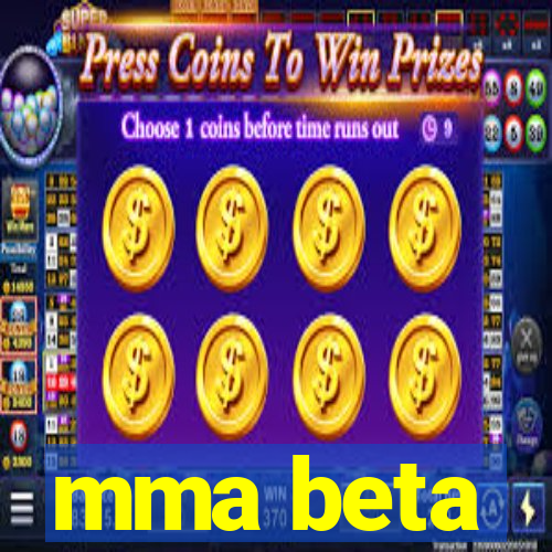 mma beta