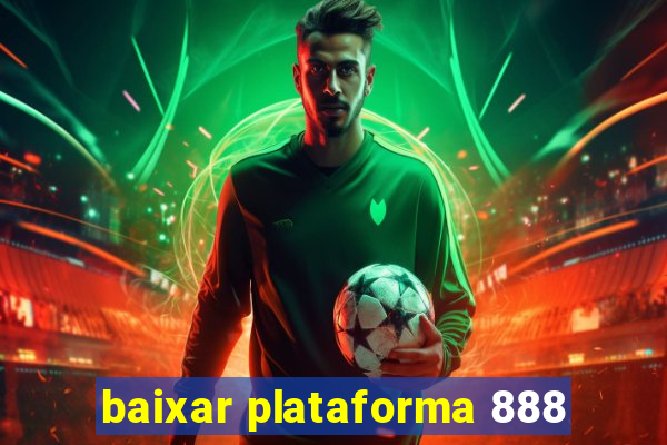 baixar plataforma 888