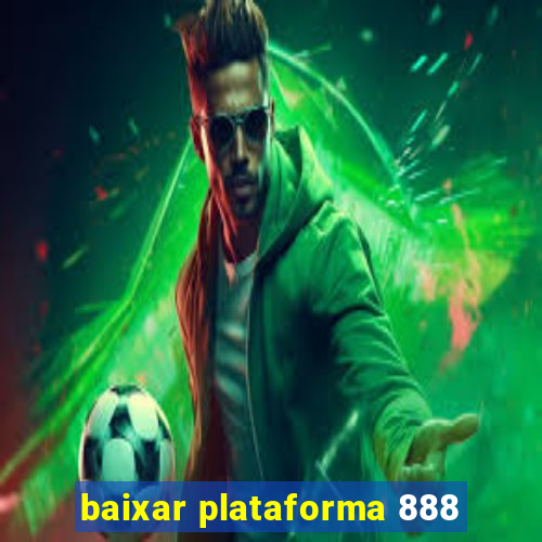 baixar plataforma 888