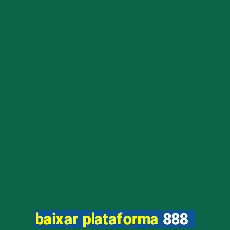 baixar plataforma 888