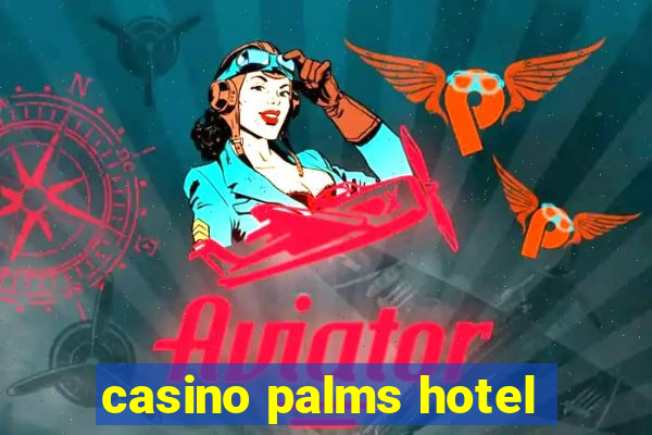 casino palms hotel