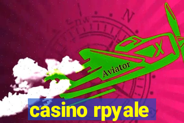 casino rpyale