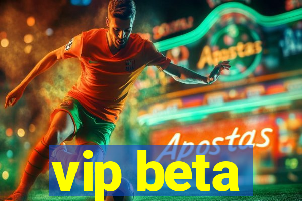 vip beta