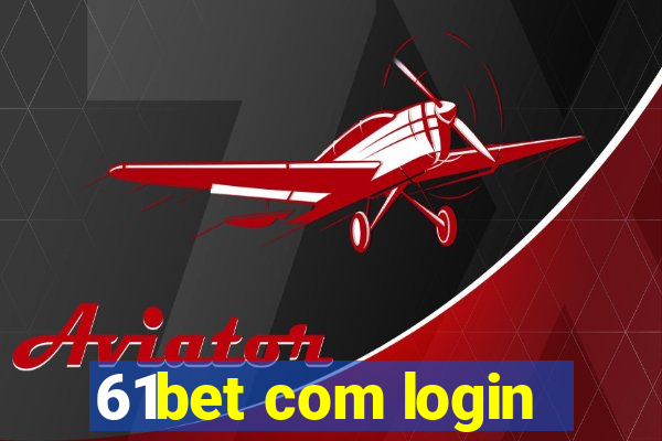 61bet com login