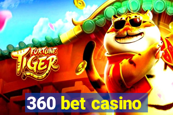 360 bet casino