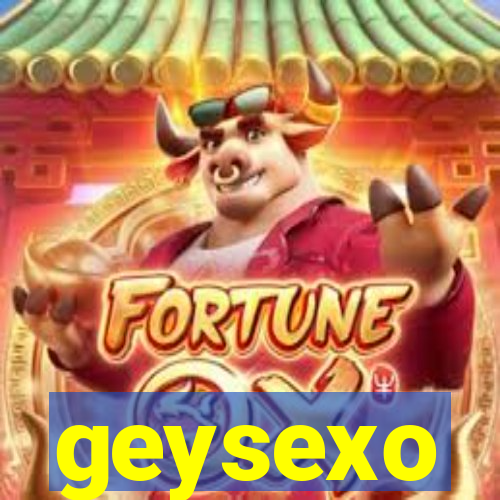 geysexo