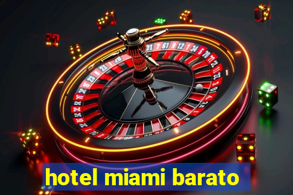 hotel miami barato