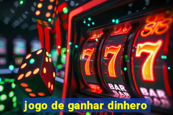 jogo de ganhar dinhero