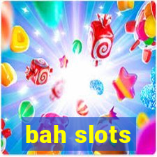 bah slots