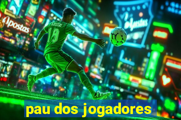 pau dos jogadores