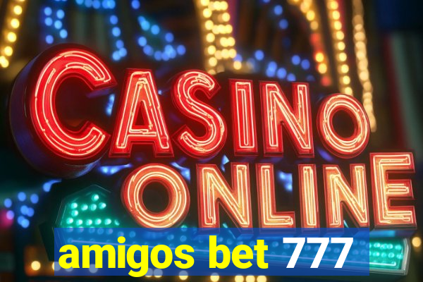 amigos bet 777