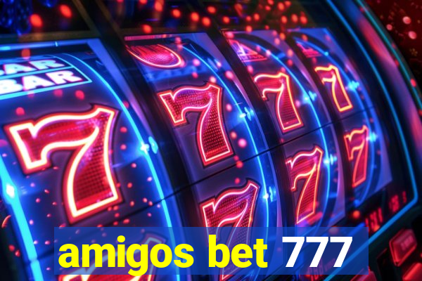 amigos bet 777