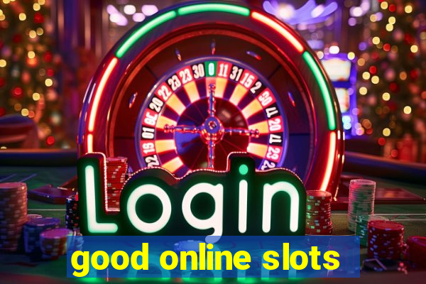 good online slots