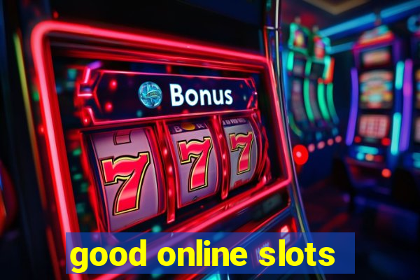 good online slots