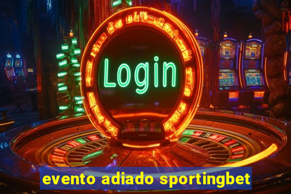 evento adiado sportingbet