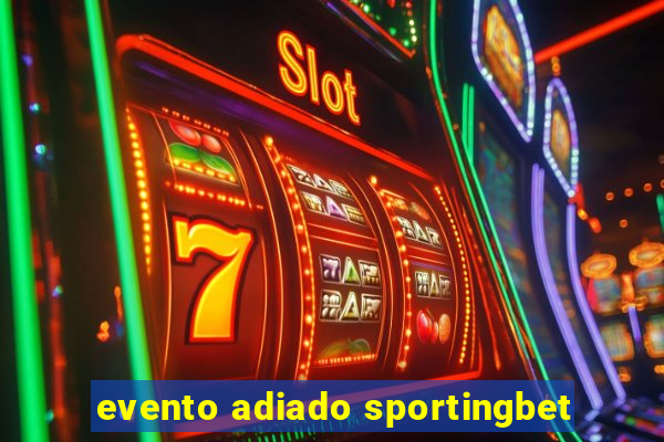 evento adiado sportingbet