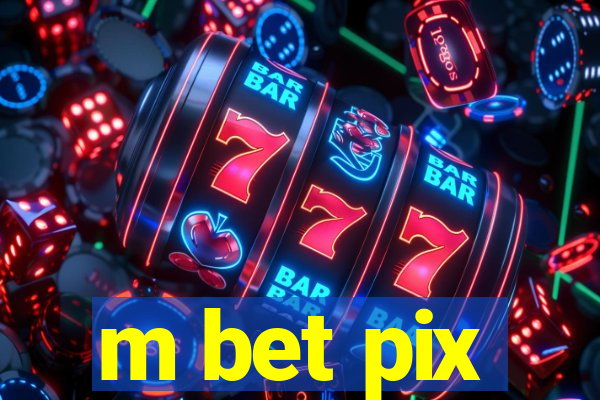 m bet pix