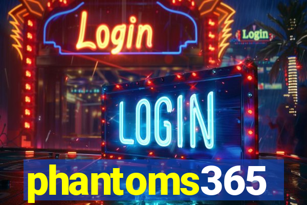 phantoms365