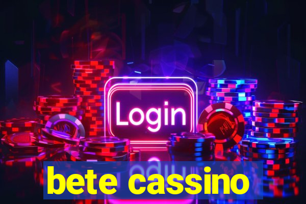 bete cassino