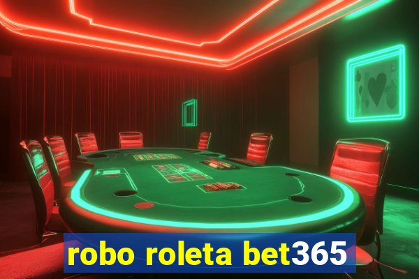 robo roleta bet365