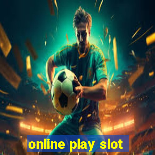 online play slot