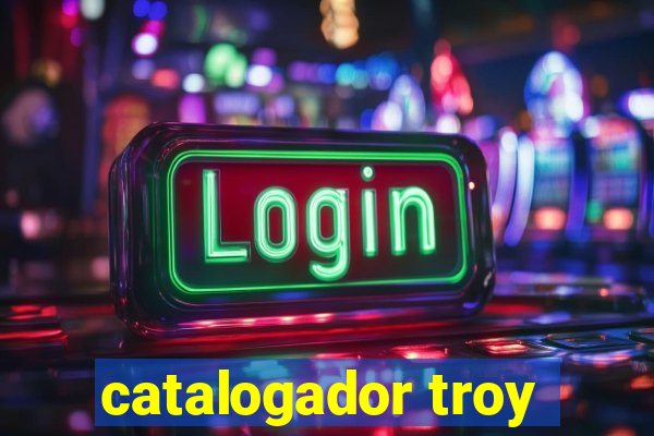 catalogador troy