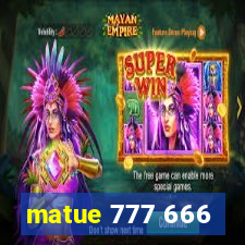 matue 777 666