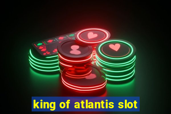 king of atlantis slot