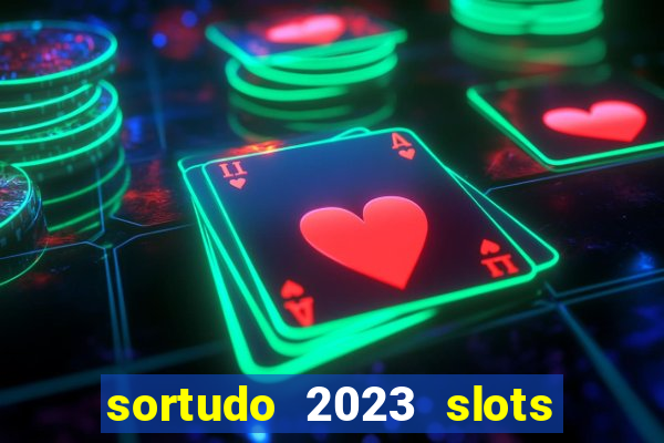 sortudo 2023 slots paga mesmo