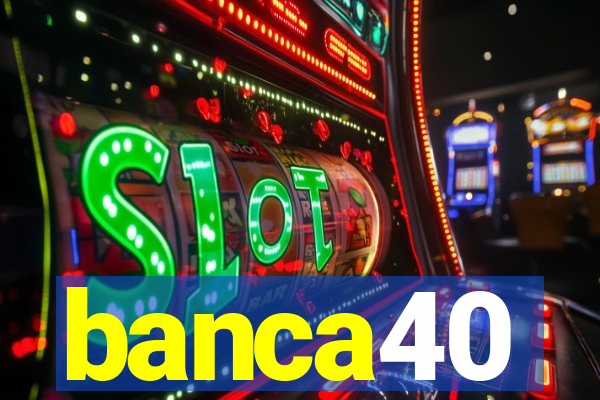 banca40