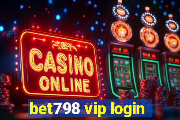 bet798 vip login