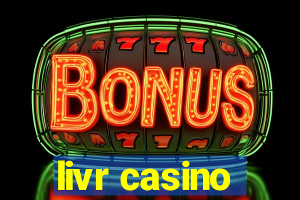 livr casino