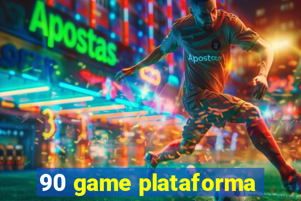 90 game plataforma