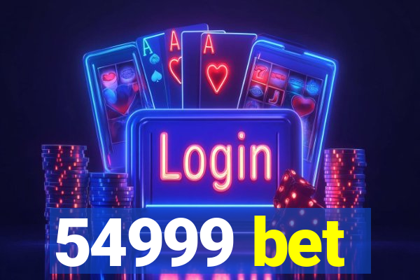 54999 bet