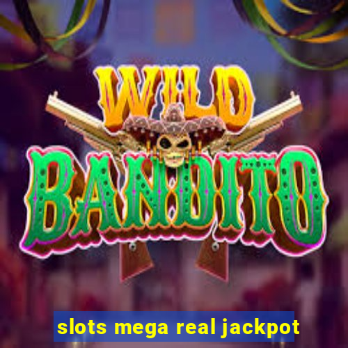 slots mega real jackpot