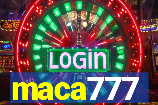 maca777