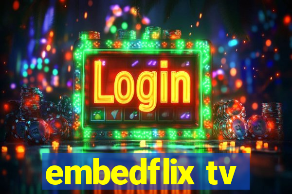 embedflix tv