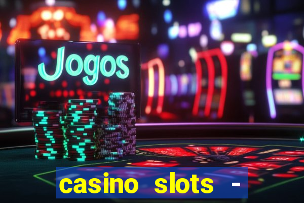 casino slots - jackpot slots download