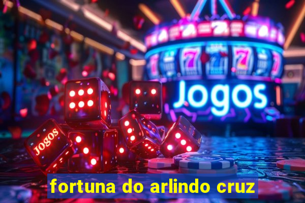 fortuna do arlindo cruz