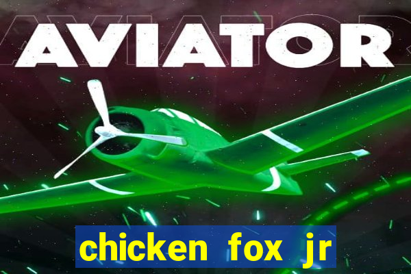 chicken fox jr slot game